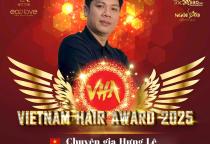 MR. LÊ HƯNG VINH DỰ ĐƯỢC MỜI LÀM GIÁM KHẢO QUỐC GIA TẠI VIETNAM HAIR AWARD